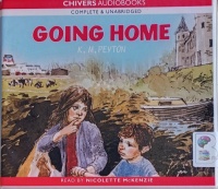 Going Home written by K.M. Peyton performed by Nicolette McKenzie on Audio CD (Unabridged)